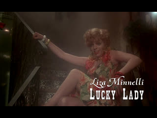 liza minnelli (lucky lady, 1975)